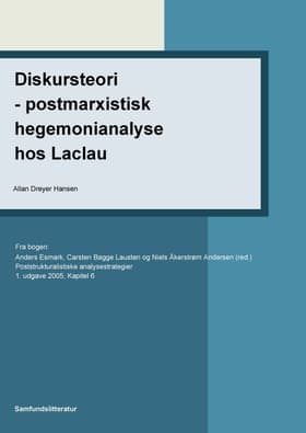 Diskursteori - postmarxistisk hegemonianalyse hos Laclau af Allan Dreyer Hansen