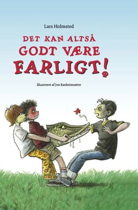 Det kan altså godt være farligt! af Lars Holmsted