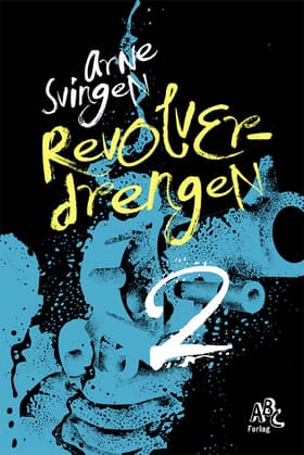Revolverdrengen 2 af Arne Svingen