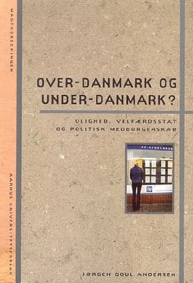 Over-Danmark og under-Danmark? af Jørgen Goul Andersen