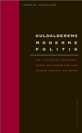 Guldalderens moderne politik af Bertel Nygaard