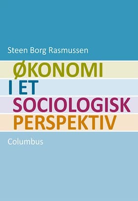 Økonomi i et sociologisk perspektiv af Steen Borg Rasmussen