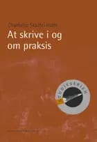 At skrive i og om praksis