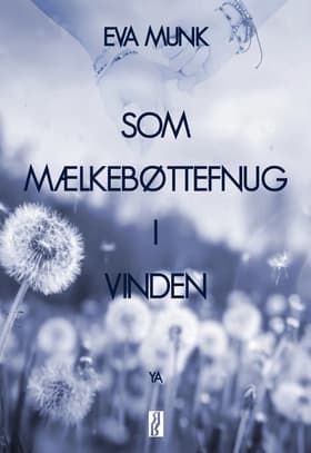 Som mælkebøttefnug i vinden af Eva Munk