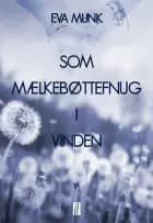 Som mælkebøttefnug i vinden