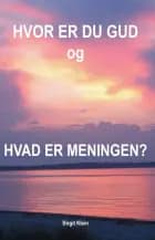 Hvor er du gud og hvad er meningen?