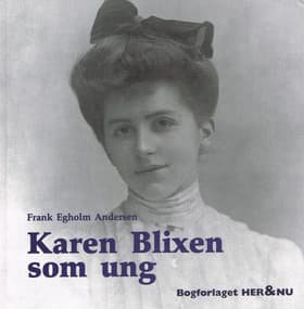 Karen Blixen som ung af Frank Egholm Andersen