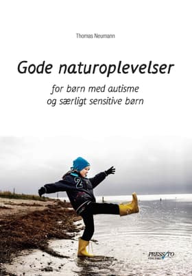 Gode naturoplevelser - for børn med autisme og særligt sensitive børn af Thomas Neumann