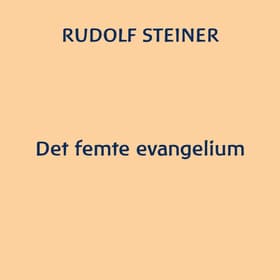 Det Femte Evangelium af Rudolf Steiner