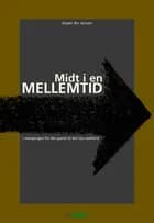Midt i en mellemtid