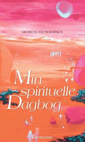 Min spirituelle dagbog af Merete Gundersen