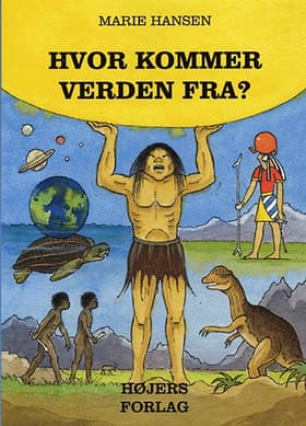 Hvor kommer verden fra? af Marie Hansen