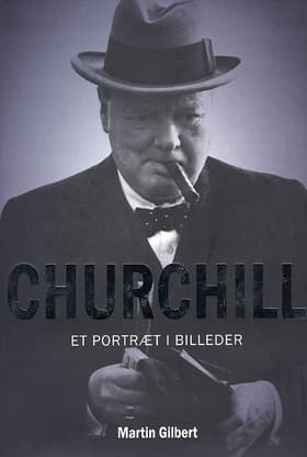 Churchill - et portræt i billeder af Martin Gilbert