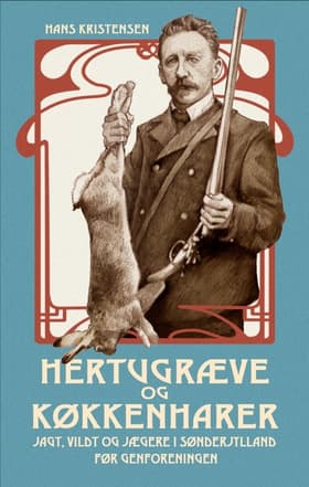 Hertugræve og køkkenharer af Hans Kristensen