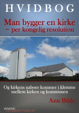 Hvidbog: Man bygger en kirke - per kongelig resolution af Ann Bilde