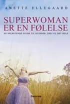Superwoman er en følelse