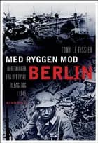 Med ryggen mod Berlin