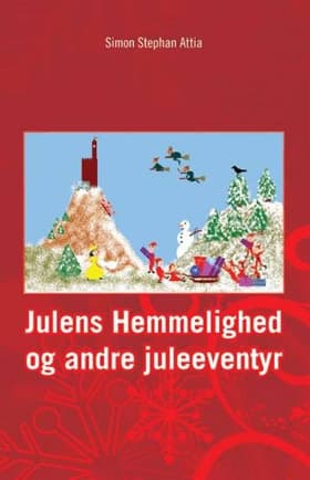 Julens Hemmelighed og andre juleeventyr af Stephan Attia