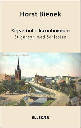 Rejse ind i barndommen af Horst Bienek