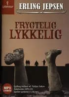 Frygtelig lykkelig