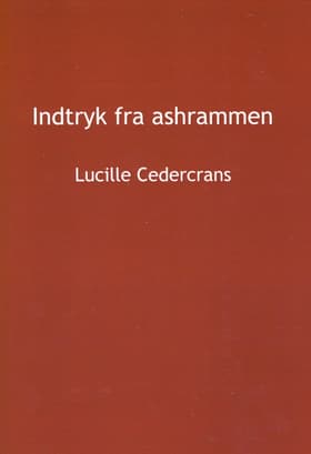 Indtryk fra Ashrammen af Lucille Cedercrans