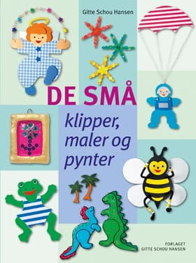 De små klipper, maler og pynter af Gitte Schou Hansen