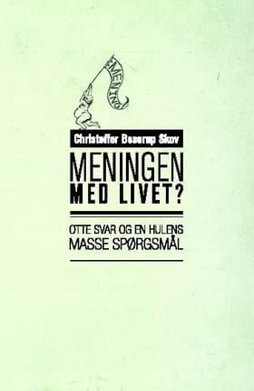 Meningen med livet? af Christoffer Boserup Skov