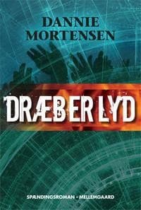 Dræberlyd af Dannie Mortensen