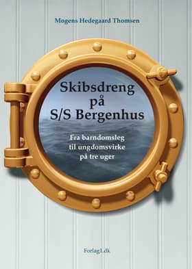 Skibsdreng på S/S Bergenhus af Mogens Hedegaard Thomsen