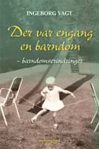 DER VAR ENGANG EN BARNDOM