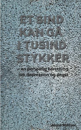 Et sind kan gå i tusind stykker af Mona Madsen