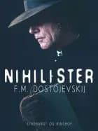 Nihilister af Fjodor Dostojevskij","F.M. Dostojevskij