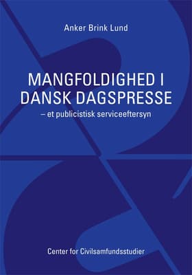 Mangfoldighed i dansk dagspresse af Anker Brink Lund