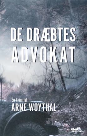 De dræbtes advokat af Arne Woythal