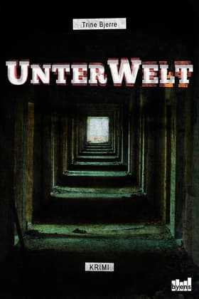 UnterWelt af Trine Bjerre