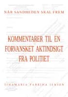Kommentarer til en forvansket aktindsigt fra politiet