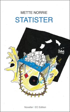Statister - en novellesamling af Mette Norrie