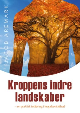 Kroppens indre landskaber af Jacob Aremark
