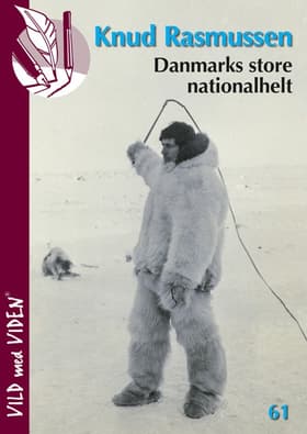 Knud Rasmussen - Danmarks store nationalhelt af Søren La Cour Jensen