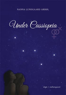 Under Cassiopeia af Nanna Lundgaard Arbøl