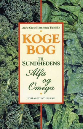 Kogebog til sundhedens alfa og omega af Anne Grete Rose Horneman-Thielcke