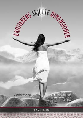 Erotikkens skjulte dimensioner af Jenny Wade