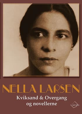 Kviksand & Overgang og novellerne af Nella Larsen