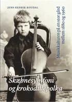 Skæbnesymfoni og krokodillepolka