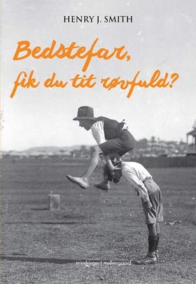 Bedstefar, fik du tit røvfuld? af Henry J. Smith