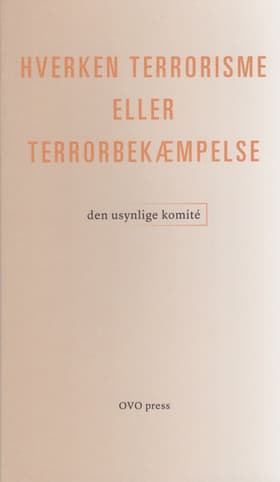 Hverken terrorisme eller terrorbekæmpelse af Den usynlige komité