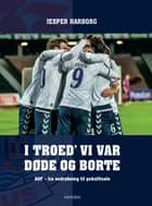 I troed' vi var døde og borte