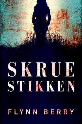 Skruestikken af Flynn Berry