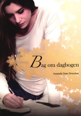 Bag om dagbogen af Amanda Dam Drescher