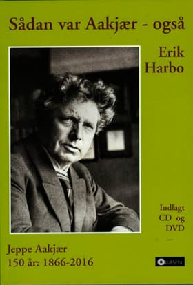 Sådan var Aakjær - også af Erik Harbo